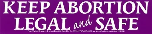 ‘Keep Abortion Legal & Safe ‘‘ – Pro-Choice Bumper Sticker/Decal (11 ‘‘ X 2.5 ‘‘)